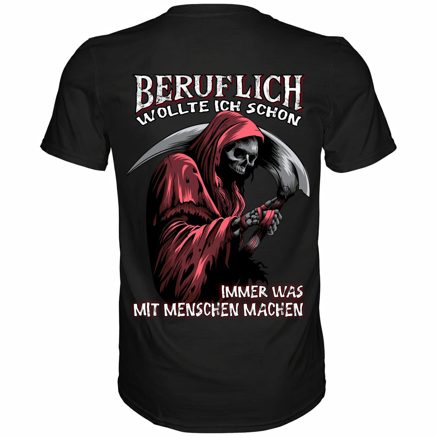Beruflich wollte ich schon immer was mit Menschen machen - Backprint Shirt - Totally Wasted