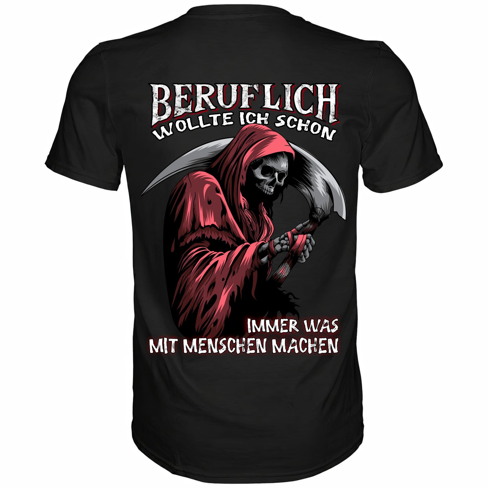 Beruflich wollte ich schon immer was mit Menschen machen - Backprint Shirt - Totally Wasted