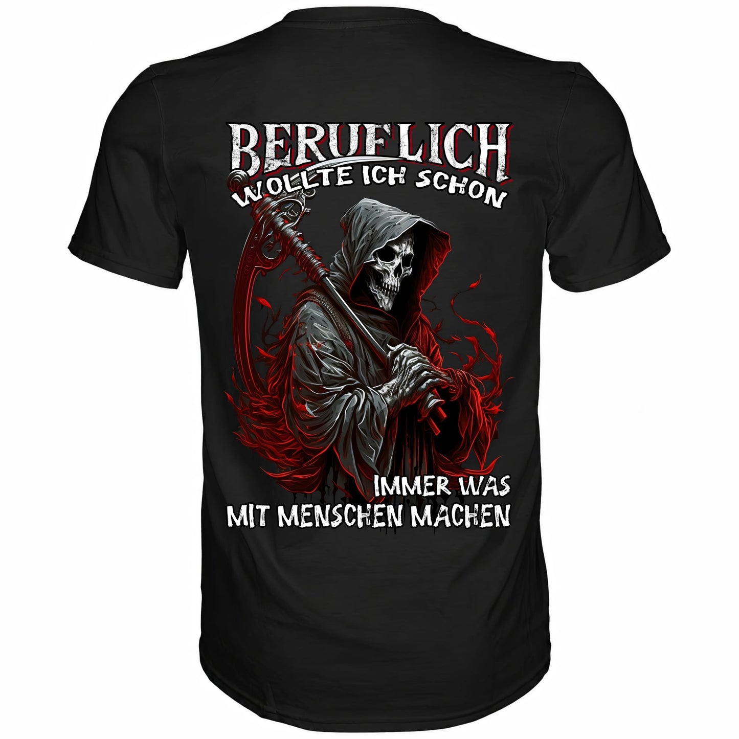Beruflich wollte ich schon immer was mit Menschen machen II - Backprint Shirt - Totally Wasted