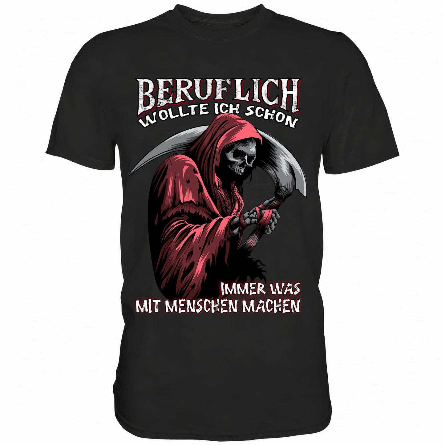 Beruflich wollte ich schon immer was mit Menschen machen - Shirt - Totally Wasted