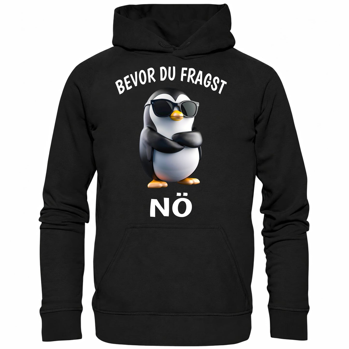 Schwarzer Kaputzenpulli mit dem Spruch Bevor du fragst nö