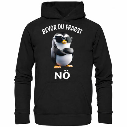 Schwarzer Kaputzenpulli mit dem Spruch Bevor du fragst nö