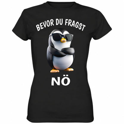 Schwarzes Ladies Shirt mit dem witzigem Spruch Bevor du fragst nö