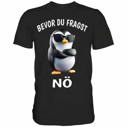 Bevor du fragst - Nö - Shirt - Totally Wasted