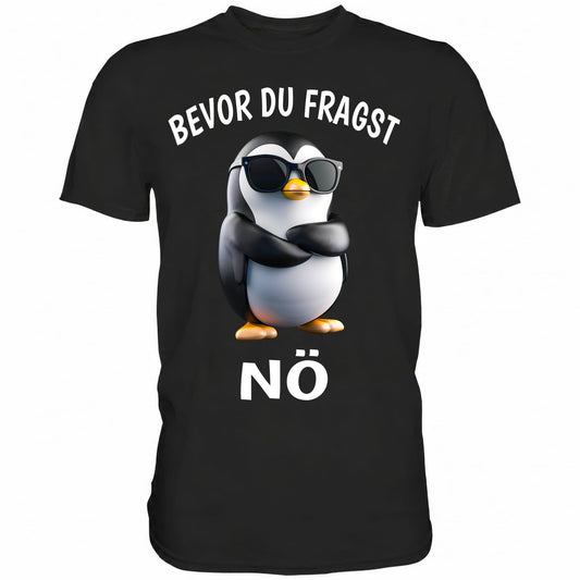 Bevor du fragst - Nö - Shirt - Totally Wasted