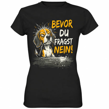 Schwarzes Ladies Shirt mit sarkastischem Spruch Bevor du fragst - Nein