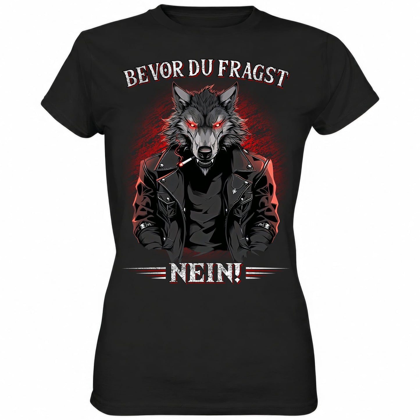 Bevor du fragst - Nein! - Ladies Shirt - Totally Wasted