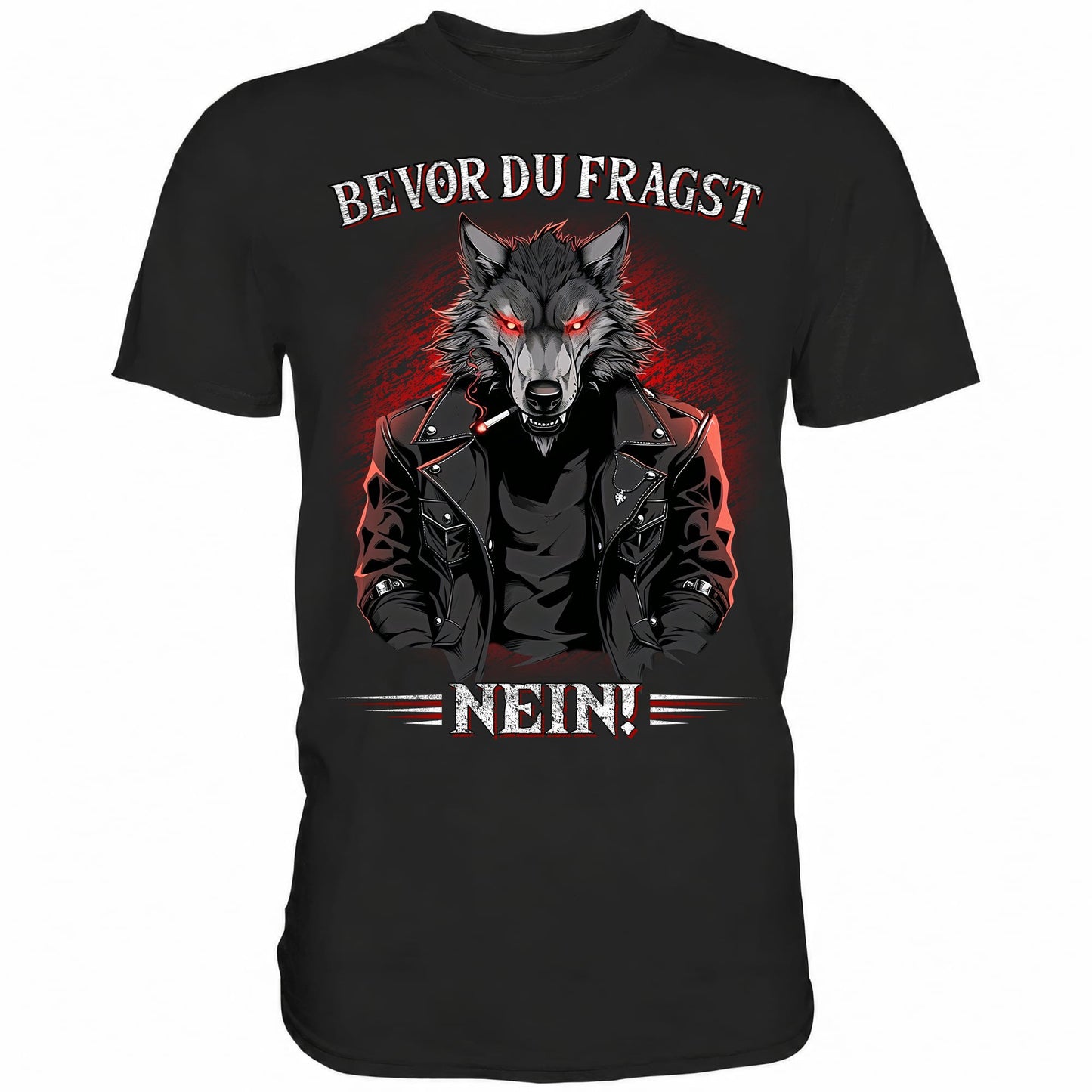 Bevor du fragst - Nein! - Shirt - Totally Wasted