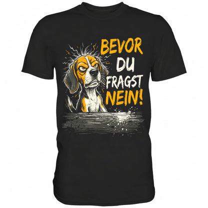 Schwarzes T-Shirt mit sarkastischem Spruch Bevor du fragst - Nein
