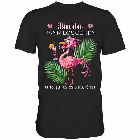 Schwarzes Shirt mit Spruch Bin da kann losgehen und ja, es eskaliert eh