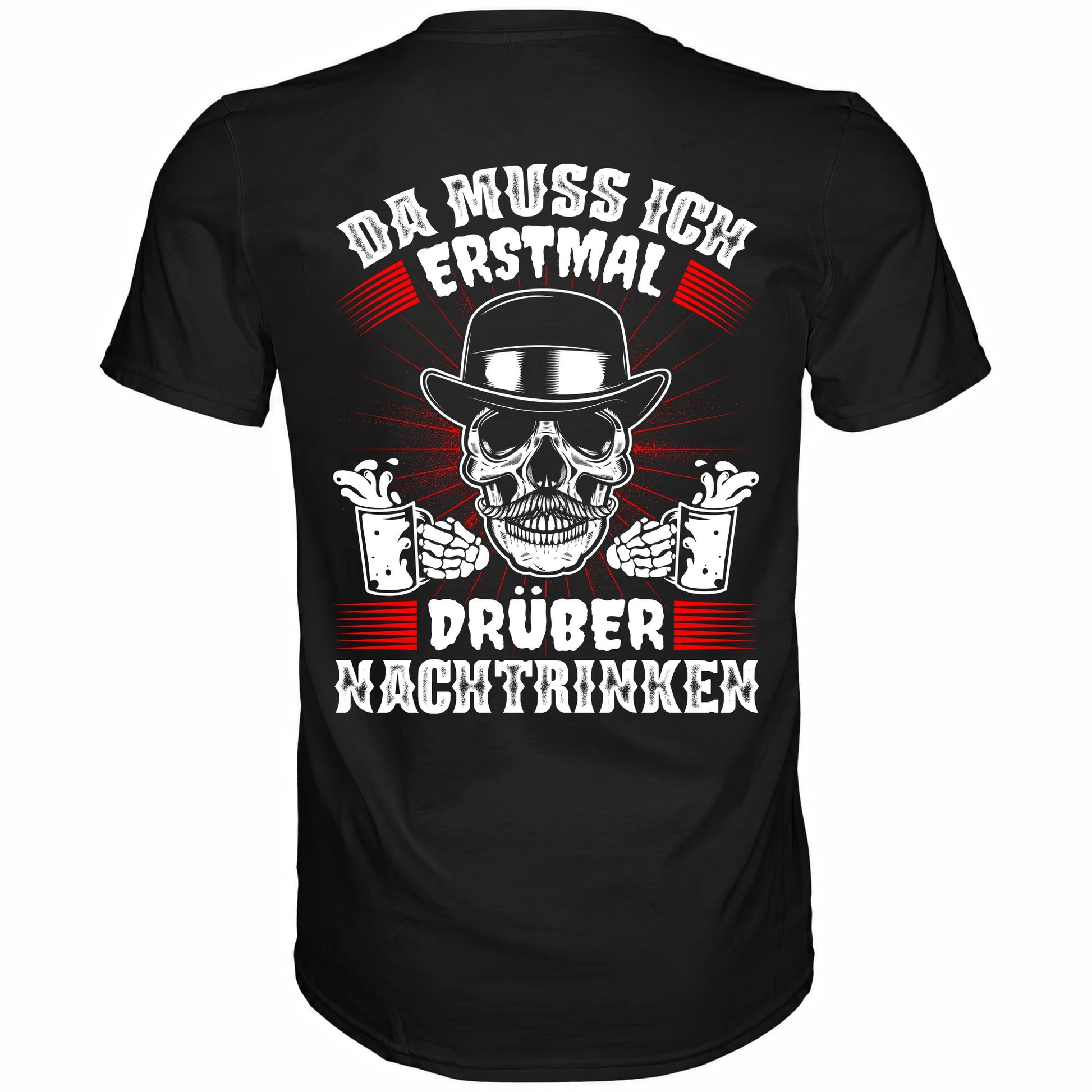 Schwarzes T-Shirt mit sarkastischem Spruch Da muss ich erstmal drüber Nachtrinken Rückansicht