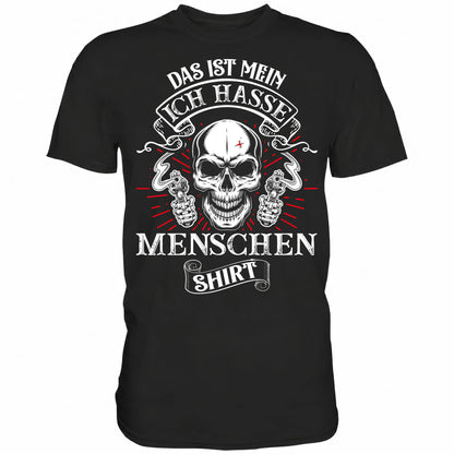 Das ist mein ich hasse Menschen Shirt - Totally Wasted