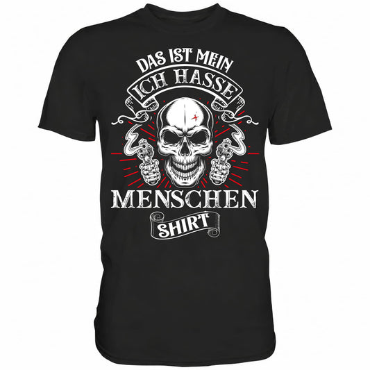 Das ist mein ich hasse Menschen Shirt - Totally Wasted