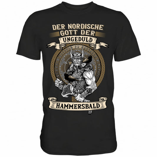 Der nordische Gott der Ungeduld Hammersbald - Shirt - Totally Wasted