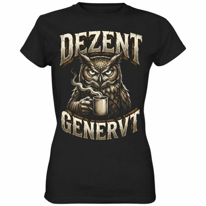 Schwarzes Ladies Shirt mit sarkastischem Spruch Dezent genervt
