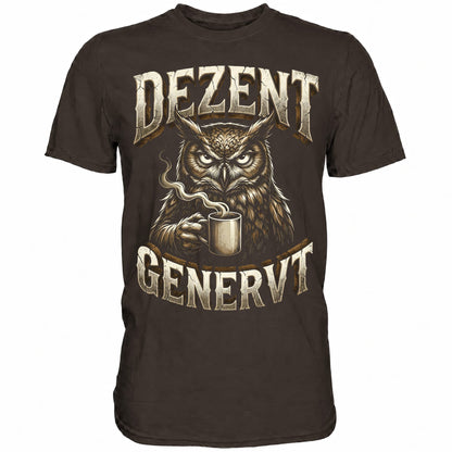 Braunes T-Shirt mit sarkastischem Spruch Dezent genervt