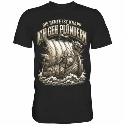 Schwarzes T-Shirt mit sarkastischem Spruch Die Rente ist knapp ich geh Plündern