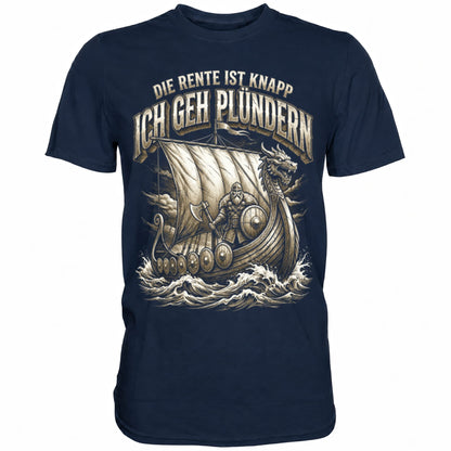 Blaues T-Shirt mit sarkastischem Spruch Die Rente ist knapp ich geh Plündern