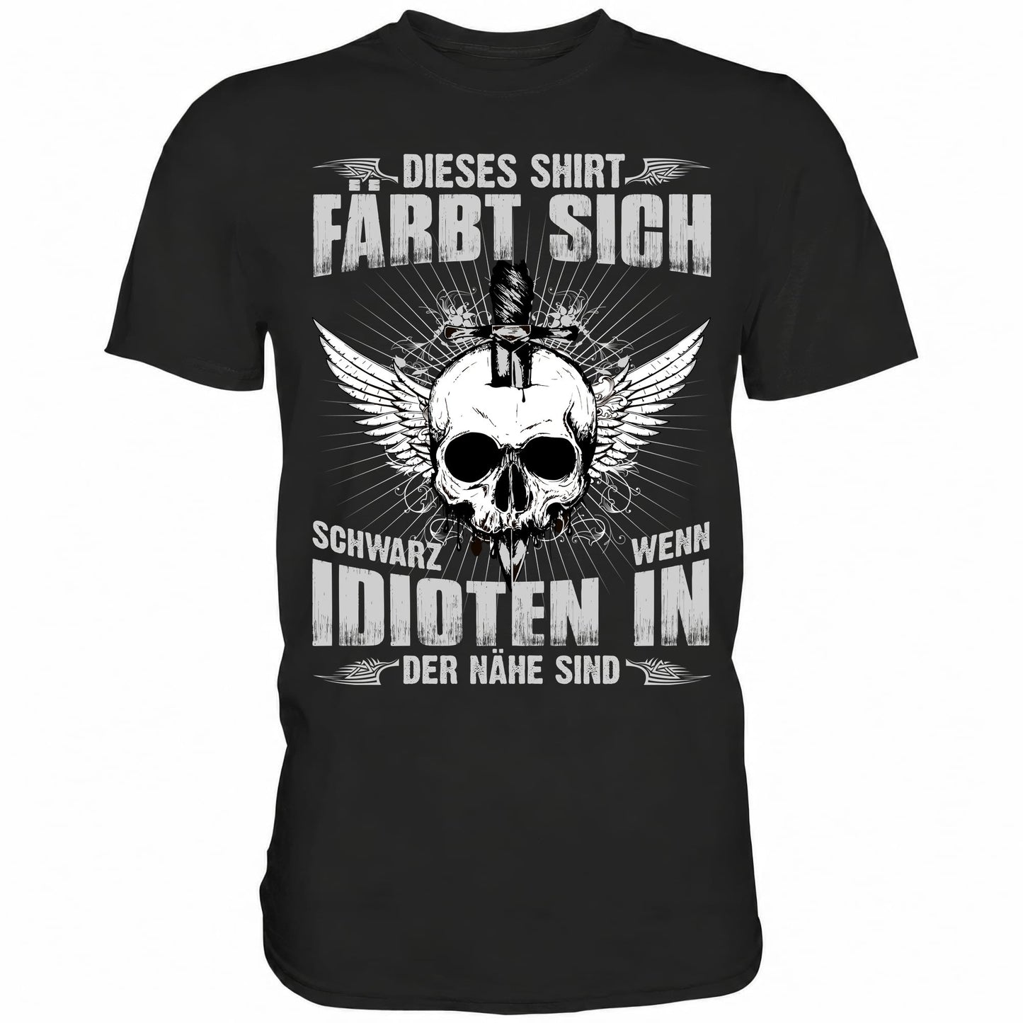 Dieses Shirt färbt sich schwarz wenn Idioten in der Nähe sind - Shirt - Totally Wasted