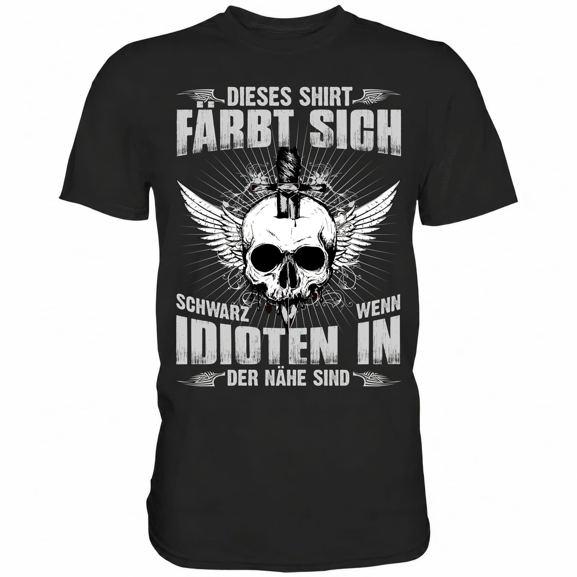 Dieses Shirt färbt sich schwarz wenn Idioten in der Nähe sind - Shirt - Totally Wasted