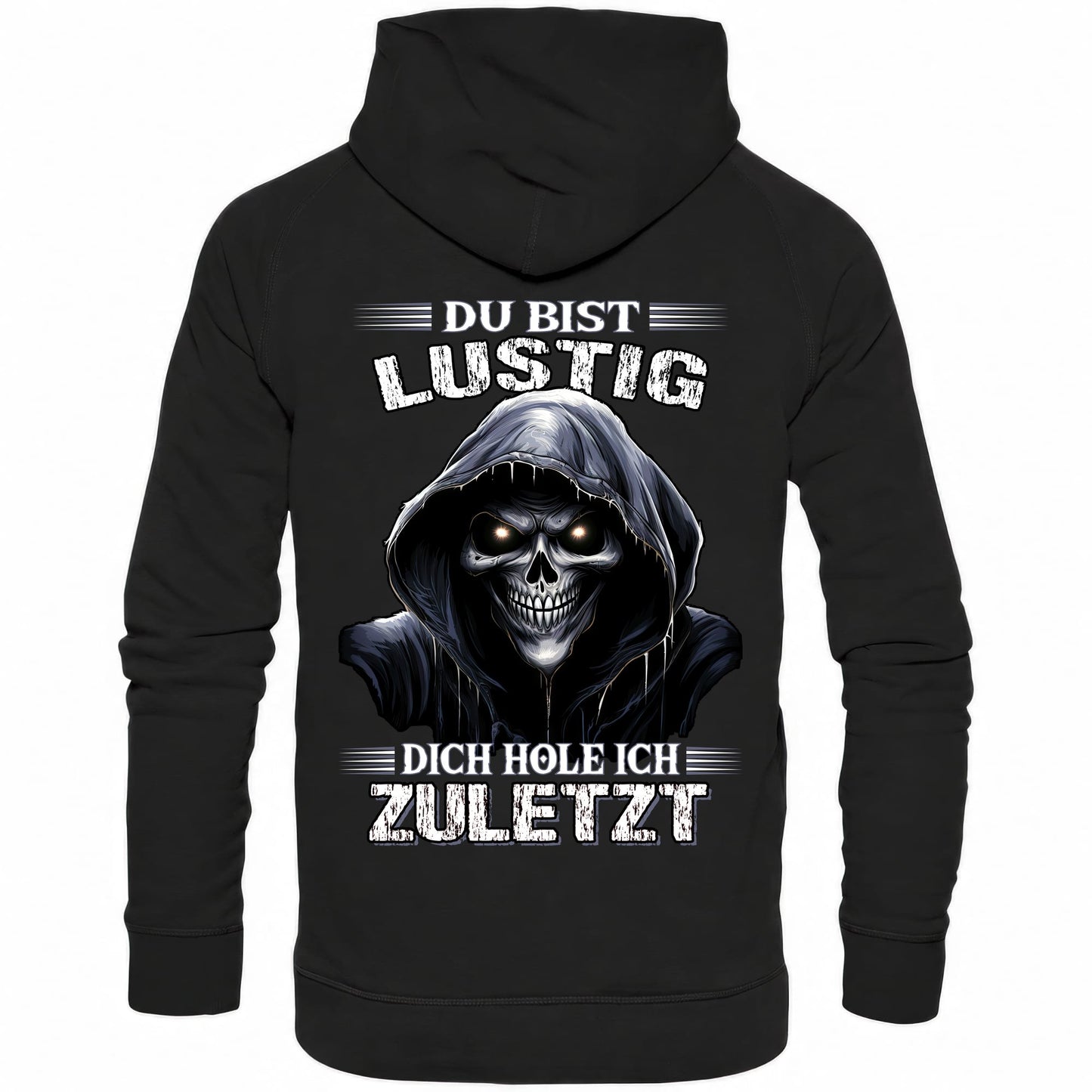 Du bist lustig dich hole ich zuletzt - Backprint Hoodie - Totally Wasted