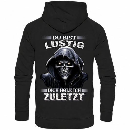 Du bist lustig dich hole ich zuletzt - Backprint Hoodie - Totally Wasted