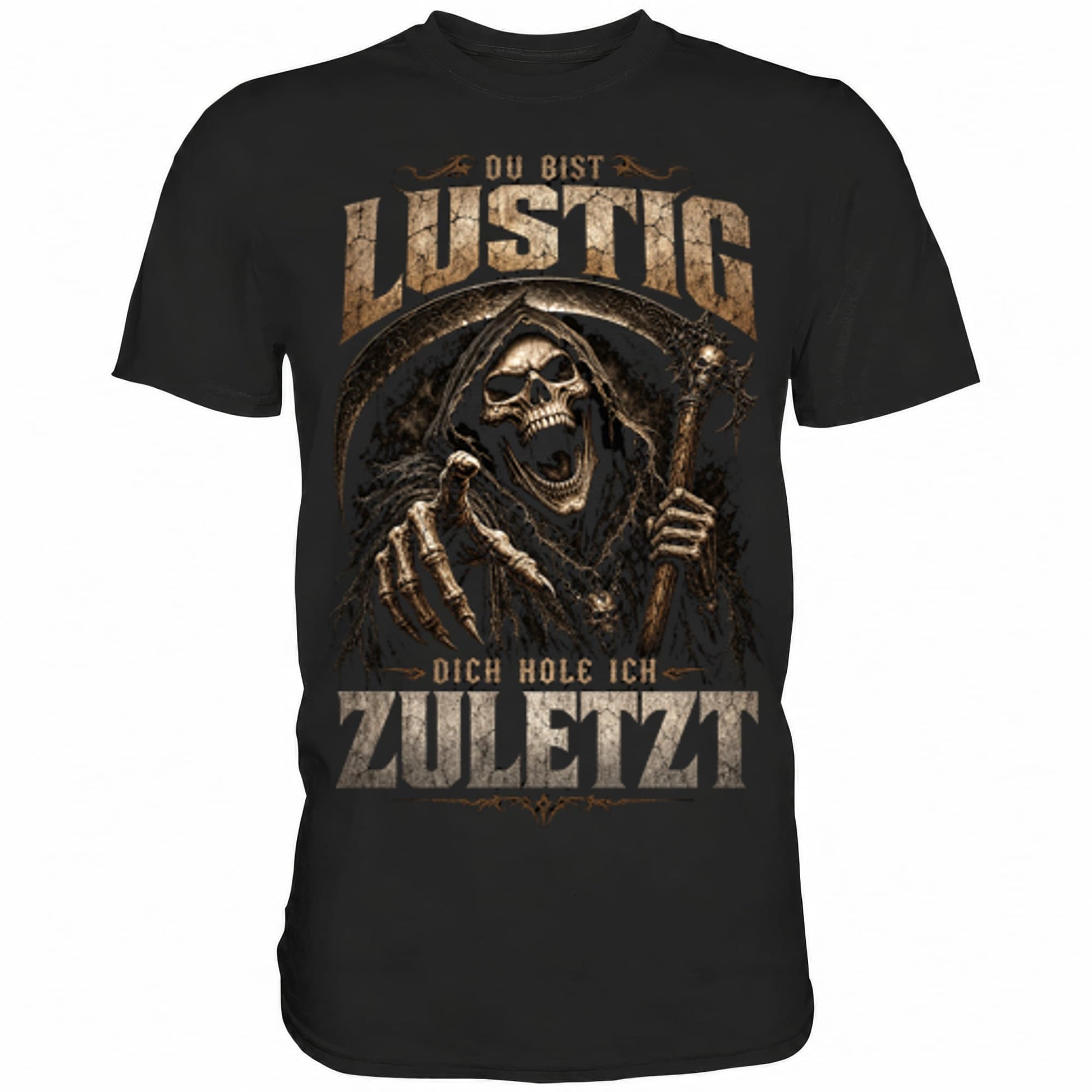 Schwarzes T-Shirt mit sarkastischem Spruch Du bist lustig dich hole ich zuletzt II