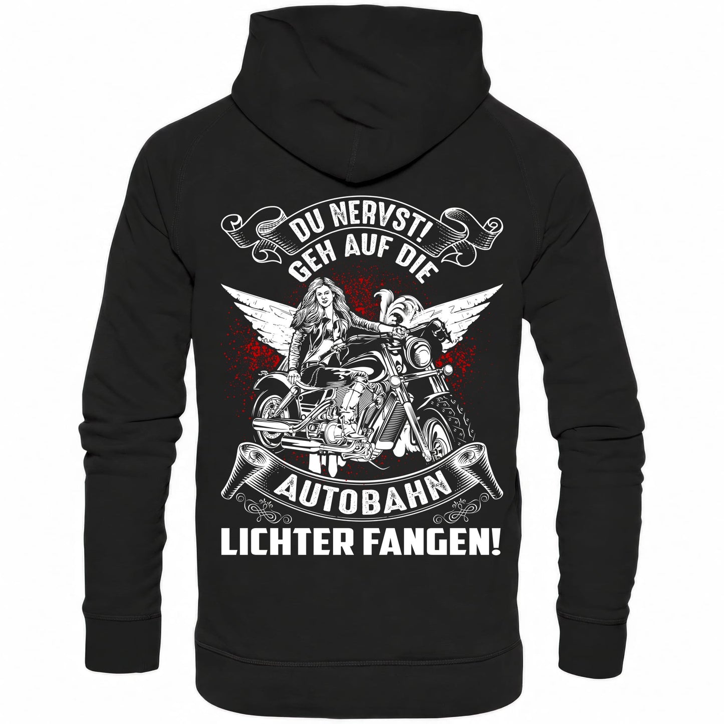 Du nervst! Geh auf die Autobahn Lichter fangen - Backprint Hoodie - Totally Wasted