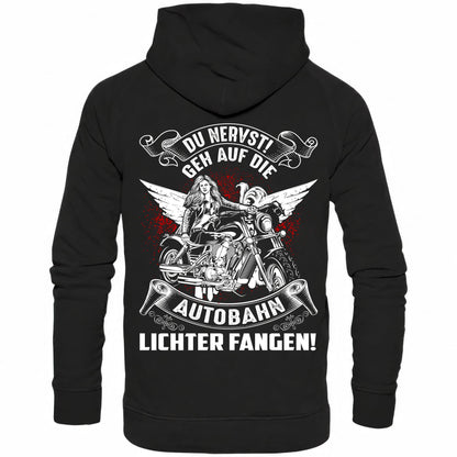 Du nervst! Geh auf die Autobahn Lichter fangen - Backprint Hoodie - Totally Wasted