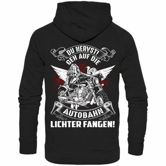 Du nervst! Geh auf die Autobahn Lichter fangen - Backprint Hoodie - Totally Wasted