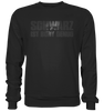 Schwarz ist bunt genug II - Sweatshirt