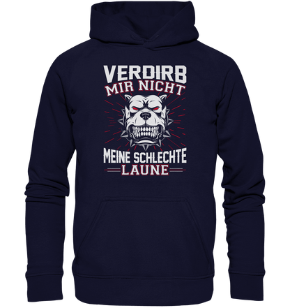 Verdirb mir nicht meine schlechte Laune - Hoodie - Totally Wasted