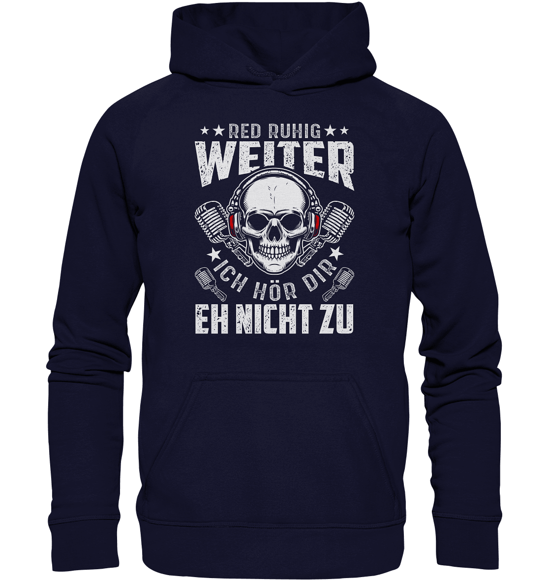 Red ruhig weiter ich hör dir eh nicht zu - Hoodie - Totally Wasted