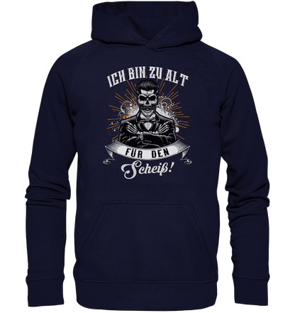 Ich bin zu alt für den Scheiß! - Hoodie - Totally Wasted