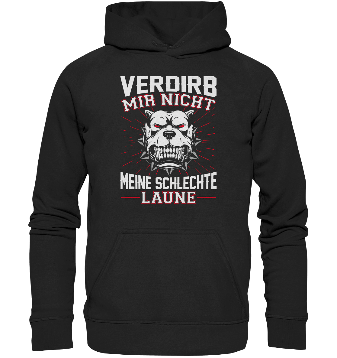 Verdirb mir nicht meine schlechte Laune - Hoodie - Totally Wasted