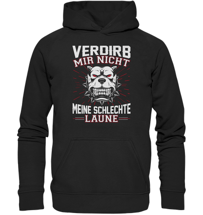 Verdirb mir nicht meine schlechte Laune - Hoodie - Totally Wasted