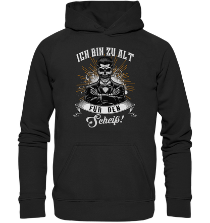 Ich bin zu alt für den Scheiß! - Hoodie - Totally Wasted