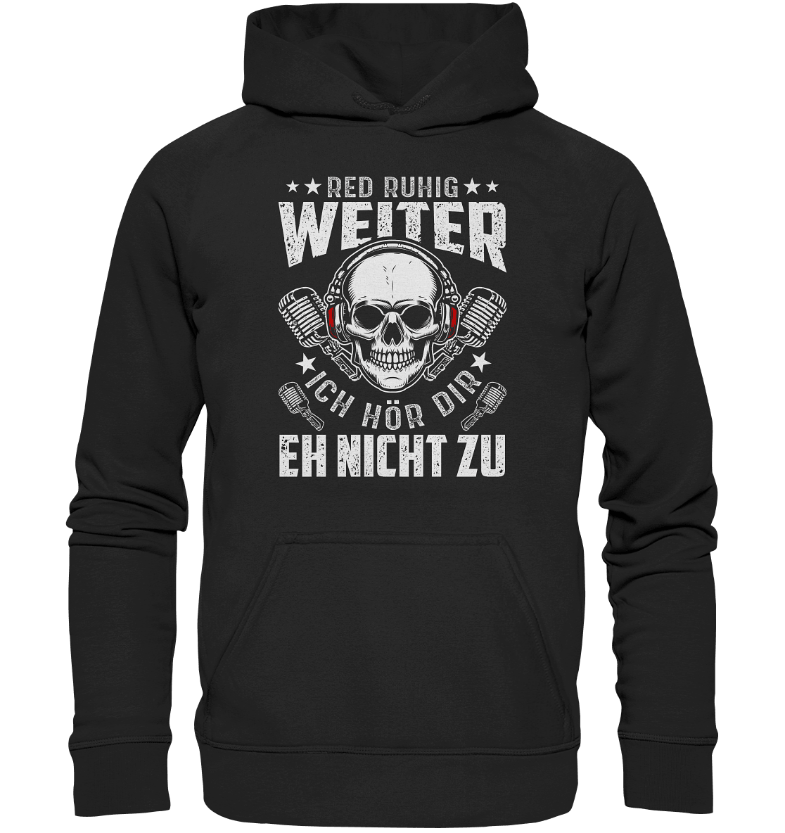 Red ruhig weiter ich hör dir eh nicht zu - Hoodie - Totally Wasted