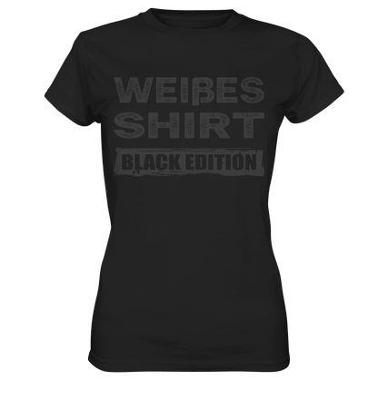 Weißes Shirt - Black Edition - Ladies Shirt - Totally Wasted