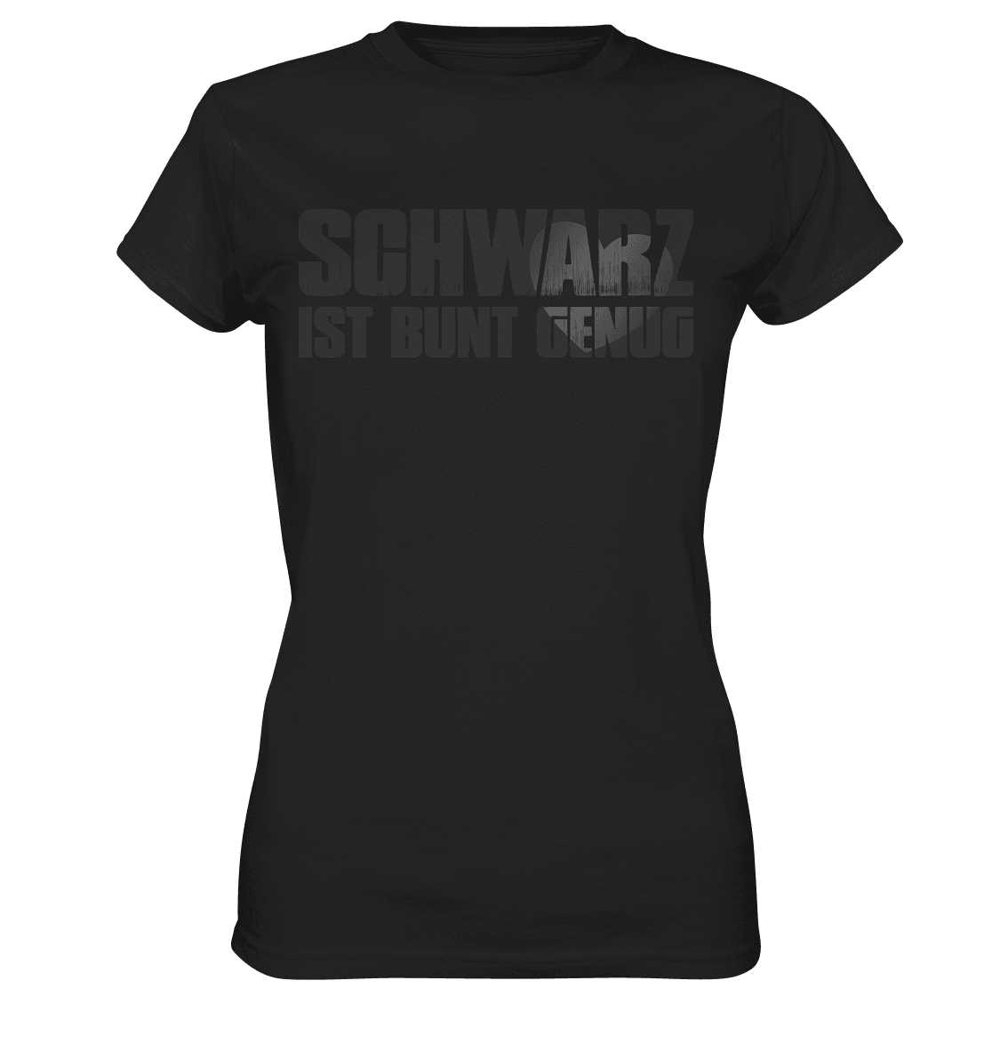 Schwarz ist bunt genug III - Ladies Shirt