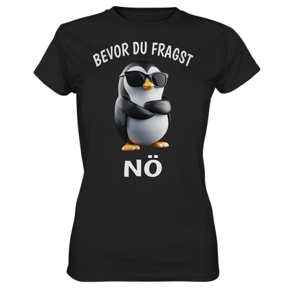 Schwarzes Ladies Shirt mit dem witzigem Spruch Bevor du fragst nö