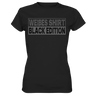 Weißes Shirt VIII - Black Edition - Ladies Shirt