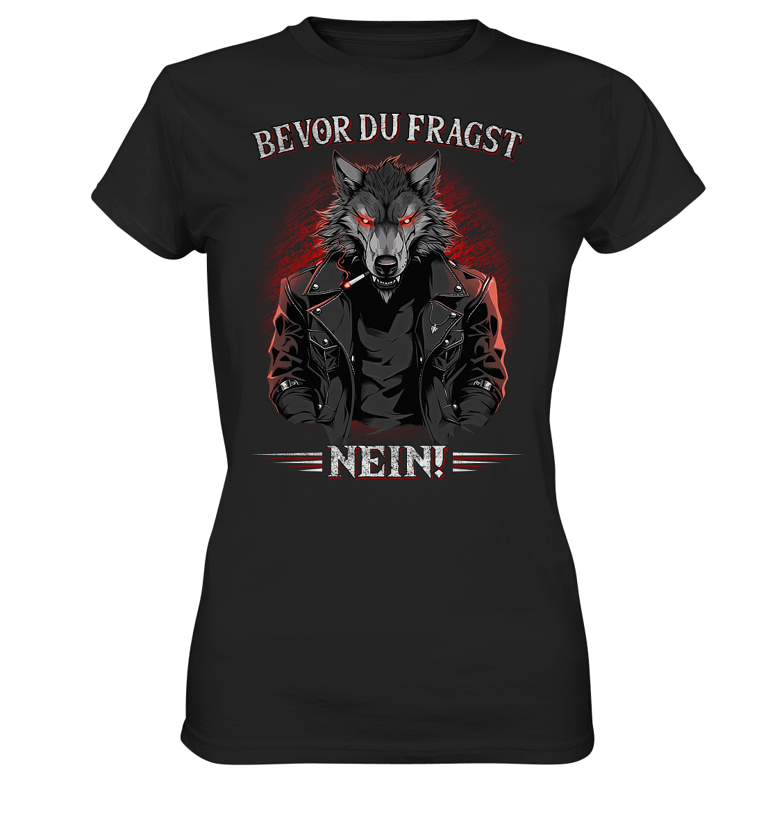 Bevor du fragst - Nein! - Ladies Shirt - Totally Wasted