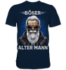 Böser alter Mann IV - Shirt - Totally Wasted