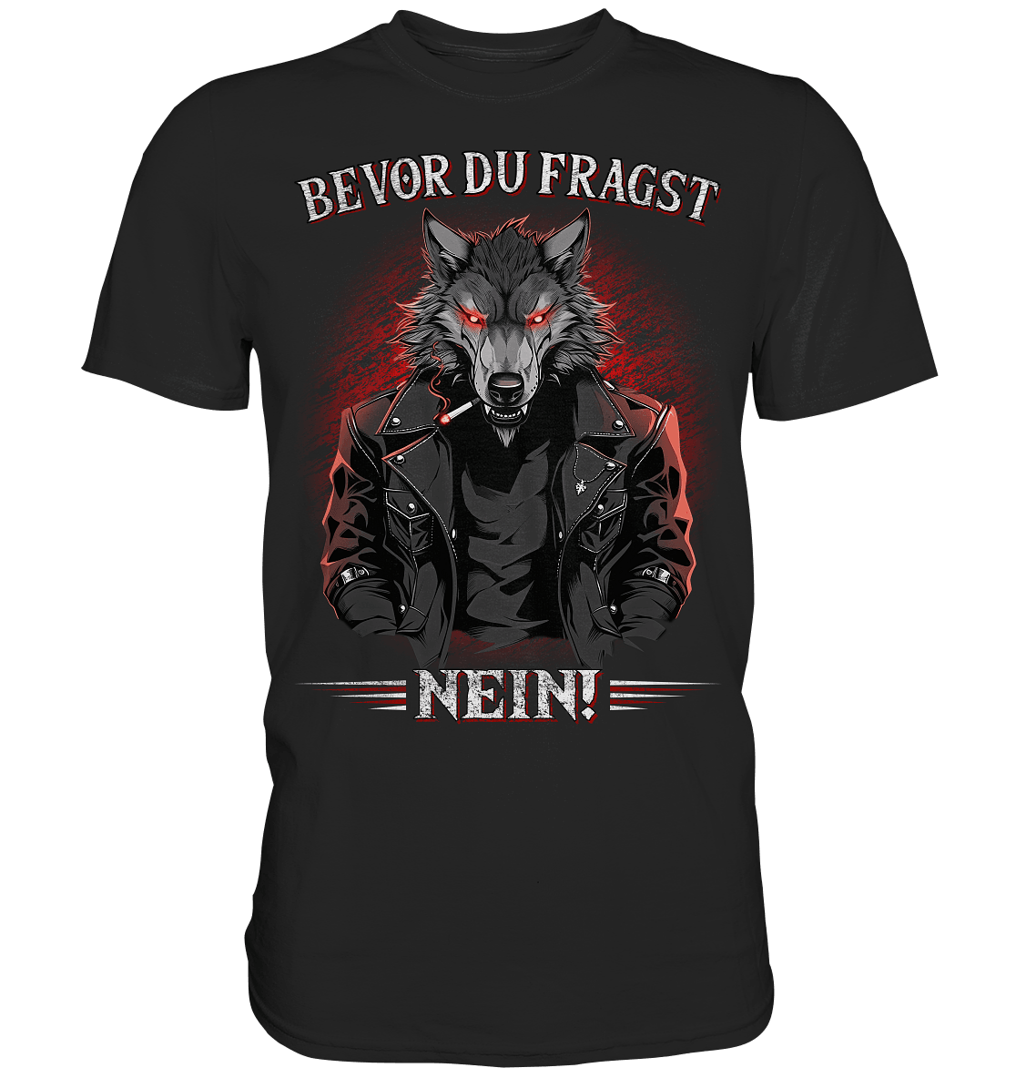 Bevor du fragst - Nein! - Shirt - Totally Wasted
