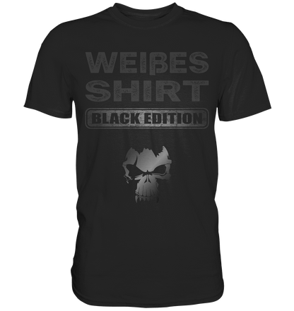 Weißes Shirt IV - Black Edition - Totally Wasted