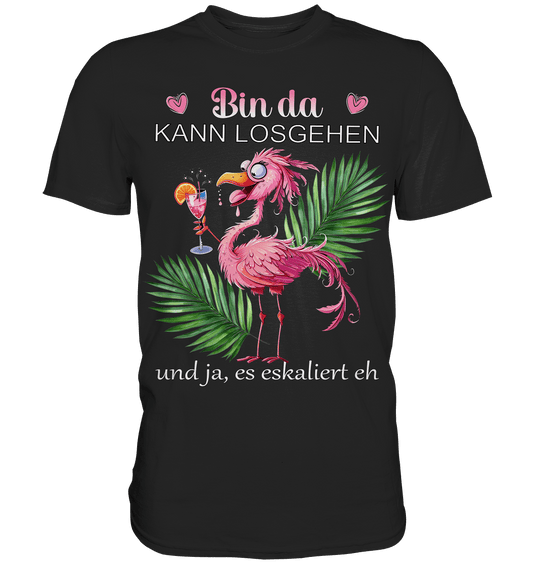 Schwarzes Shirt mit Spruch Bin da kann losgehen und ja, es eskaliert eh