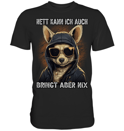 Nett kann ich auch - Bringt aber nix - Shirt - Totally Wasted