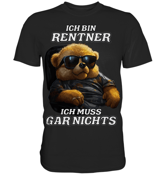 Schwarzes TShirt mit dem Spruch Ich bin Rentner ich muss garnichts