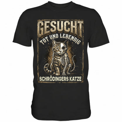 Schwarzes T-Shirt mit sarkastischem Spruch Gesucht Tot und Lebendig: Schrödingers Katze